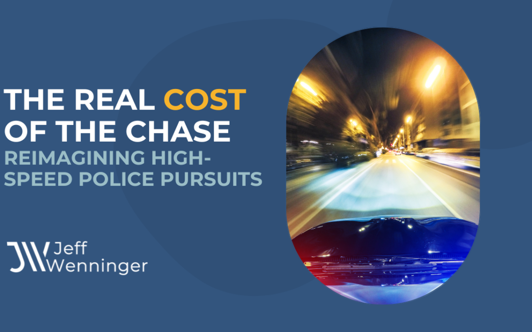The Real Cost of the Chase: Reimagining High-Speed Police Pursuits