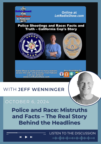Podcast_LE Talk Radio_Police Race (2) Police Shootings and Race: Facts and Truth – California Cop's Story