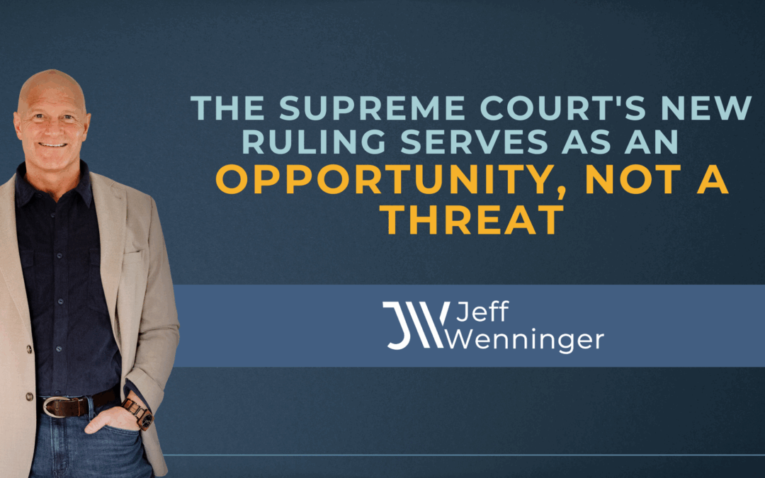 The Supreme Court’s New Ruling Serves as an Opportunity, Not a Threat